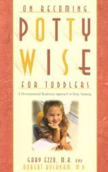  On Becoming Potty Wise for Toddlers: A Developmental Readiness Approach to Potty Training 
