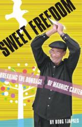  Sweet Freedom: Breaking the Bondage of Maurice Carter 