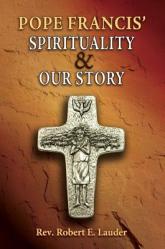  Pope Francis\' Spirituality & Our Story 