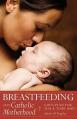  Breastfeeding & Catholic Motherhood: God's Plan for You and Your Baby 