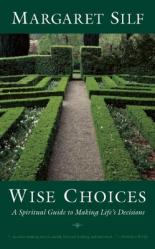  Wise Choices: A Spiritual Guide to Making Life\'s Decisions 