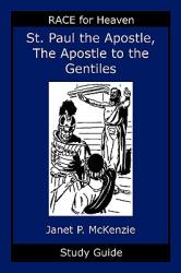  Saint Paul the Apostle, the Story of the Apostle to the Gentiles Study Guide 