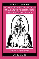  The Miraculous Medal, the Story of Our Lady\'s Apparations to Saint Catherine Labour Study Guide 