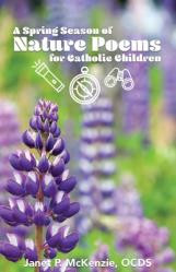  A Spring Season of Nature Poems for Catholic Children 