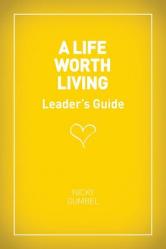  A Life Worth Living Leaders\' Guide - US Edition 