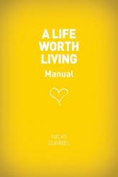  A Life Worth Living Guest Manual 