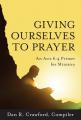  Giving Ourselves to Prayer: An Acts 6:4 Primer for Ministry 