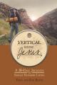  Vertical with Jesus: A 30-Day Journey to Impact Kingdom Living 