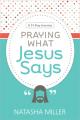  Praying What Jesus Says: A 31-Day Journey 
