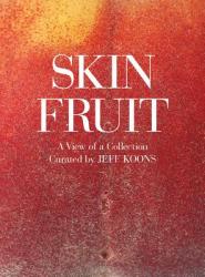  Skin Fruit: A View of a Collection 