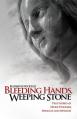  Bleeding Hands, Weeping Stone: True Stories of Divine Wonders, Miracles and Messages 