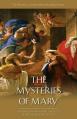 The Mysteries of Mary: Growing in Faith, Hope, and Love with the Mother of God 