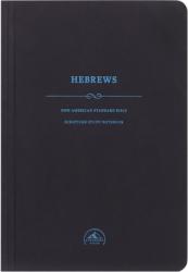  NASB Scripture Study Notebook: Hebrews 