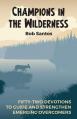  Champions in the Wilderness: Fifty-Two Devotions to Guide and Strengthen Emerging Overcomers 