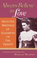  Always Believe in Love: Selected Writings of Elizabeth of the Trinity 