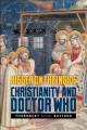  Bigger on the Inside: Christianity and Doctor Who 