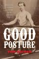  Good Posture: Engaging Current Culture with Ancient Faith 