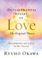  Developmental Stages of Love - The Original Theory: Philosophy of Love in My Youth 