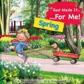  God Made It for Me: Spring: Child's Prayers of Thankfulness for the Things They Love Best about Spring 