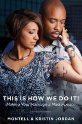  This Is How We Do It: Making Your Marriage a Masterpeace 