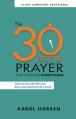  The 30-Second Prayer That Changes Everything: Living the Life You Love One Moment at a Time 