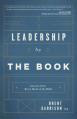  Leadership by the Book: Lessons from Every Book of the Bible 