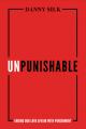  Unpunishable: Ending Our Love Affair with Punishment 