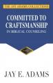  Committed to Craftsmanship In Biblical Counseling 