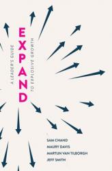  Expand: A Leader\'s Guide to Explosive Growth 