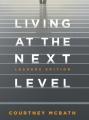  Living at the Next Level: Leaders Edition 