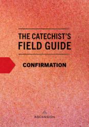  Catechist\'s Field Guide to Confirmation 