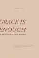  Grace Is Enough: A 30-Day Christian Devotional to Help Women Turn Anxiety and Insecurity Into Confidence 