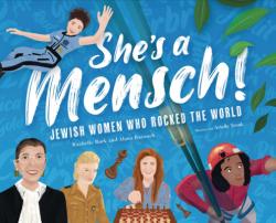  She\'s a Mensch!: Jewish Women Who Rocked the World 
