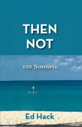  Then Gone: 100 Sonnets 