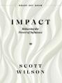  Impact: Releasing the Power of Influence 