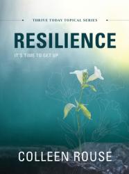  Resilience: It\'s Time to Get Up - Thrive Today Topical Series 