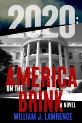  2020: America on the Brink-A Novel 