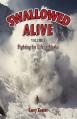  Swallowed Alive, Volume 1: Fighting for Life in Alaska 