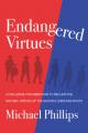  Endangered Virtues and the Coming Ideological War: A Challenge for Americans to Reclaim the Historic Virtues of the Nation's Christian Roots 