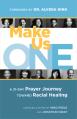  Make Us One: A 31-Day Prayer Journey Toward Racial Healing 