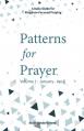  Patterns for Prayer Volume 1: January - April: A Daily Guide for Kingdom-Focused Praying 