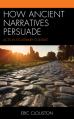  How Ancient Narratives Persuade: Acts in Its Literary Context 