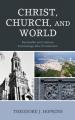  Christ, Church, and World: Bonhoeffer and Lutheran Ecclesiology after Christendom 