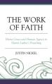  The Work of Faith: Divine Grace and Human Agency in Martin Luther's Preaching 