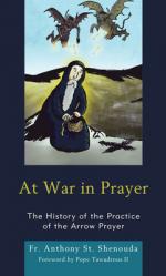  At War in Prayer: The History of the Practice of the Arrow Prayer 