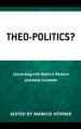 Theo-Politics?: Conversing with Barth in Western and Asian Contexts 