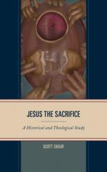  Jesus the Sacrifice: A Historical and Theological Study 