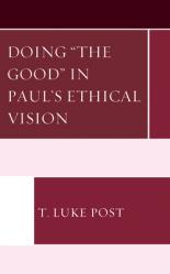  Doing \"The Good\" in Paul\'s Ethical Vision 