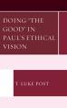  Doing "The Good" in Paul's Ethical Vision 