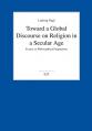  Toward a Global Discourse on Religion in a Secular Age: Essays on Philosophical Pragmatism 